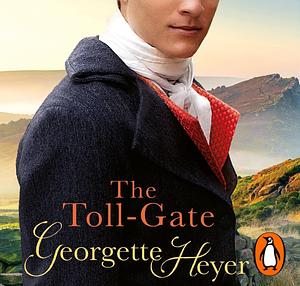 The Toll-Gate by Georgette Heyer