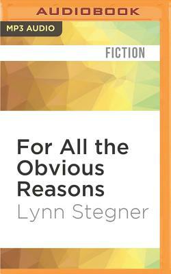 For All the Obvious Reasons: And Other Stories by Lynn Stegner