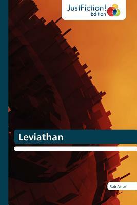 Leviathan by Astor Rob, Rob Astor