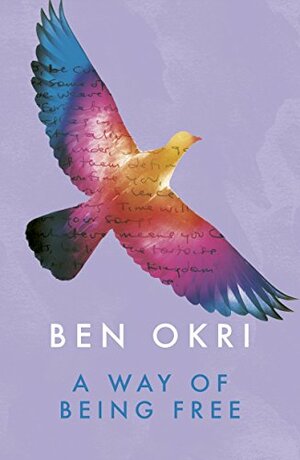 A Way of Being Free by Ben Okri
