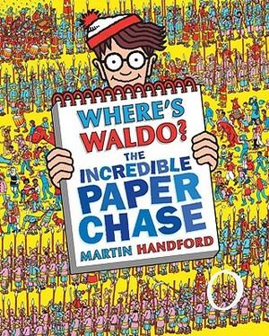 Where's Waldo? the Incredible Paper Chase [With Punch-Out(s)] by Martin Handford