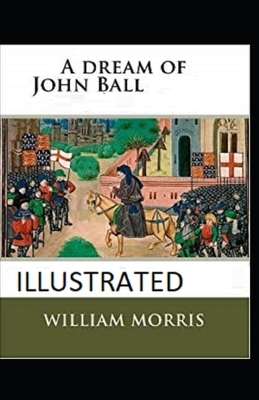 A Dream of John Ball Illustrated by William Morris