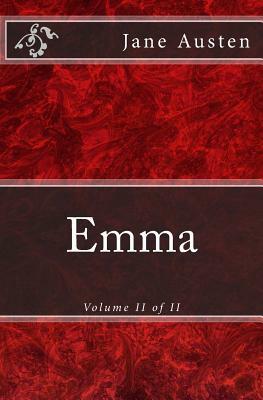 Emma: A Novel: The Original Edition of 1902 (Volume II of II) by Jane Austen