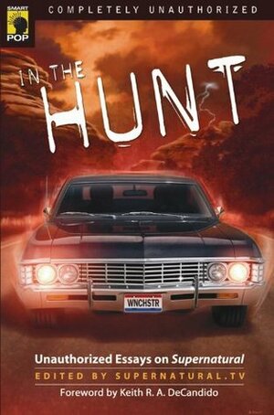 In the Hunt: Unauthorized Essays on Supernatural by Leah Wilson