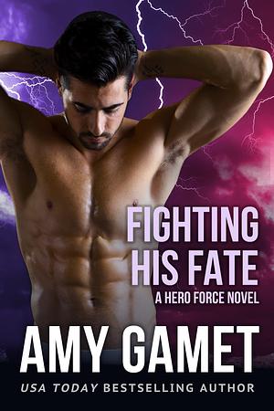 Fighting his Fate by Amy Gamet, Amy Gamet