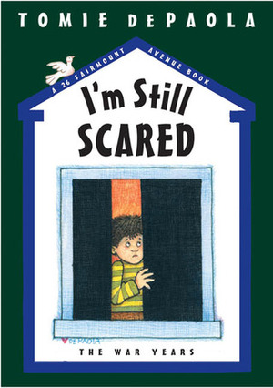 I'm Still Scared: The War Years by Tomie dePaola