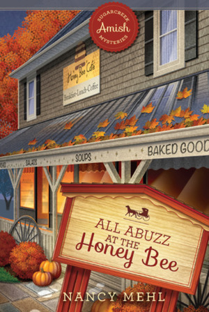 All Abuzz at the Honey Bee by Nancy Mehl