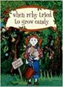 When Ruby Tried to Grow Candy by Valorie Fisher
