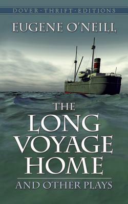The Long Voyage Home and Other Plays by Eugene O'Neill