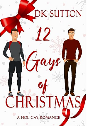 12 Gays of Christmas by D.K. Sutton