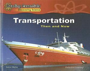 Transportation: Then and Now by Aaron Marks