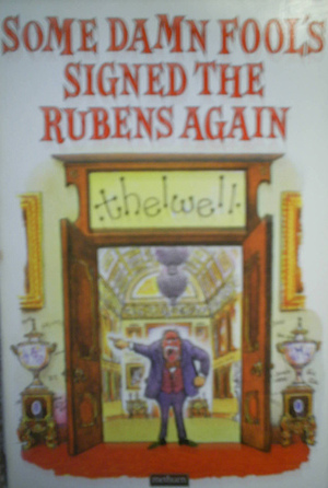 Some Damn Fool's Signed the Rubens Again by Norman Thelwell