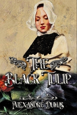 The Black Tulip: Complete With Original Illustrations by Alexandre Dumas