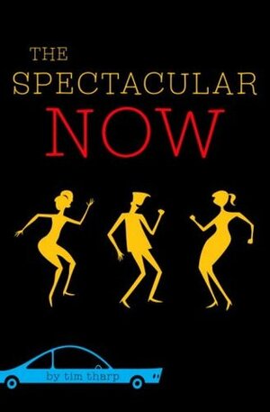 The Spectacular Now by Tim Tharp