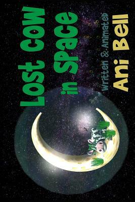 Lost Cow in Space by Ani Bell