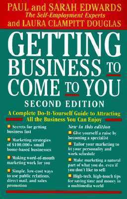 Getting business to come to you by Sarah Edwards, Laura Clampitt, Paul Edwards