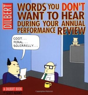 Words You Don't Want to Hear During Your Annual Performance Review by Scott Adams