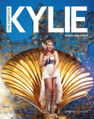 The Complete Kylie by Simon Sheridan