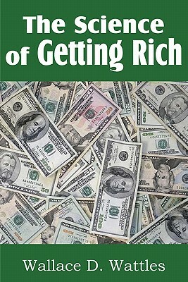 The Science of Getting Rich by Wallace D. Wattles