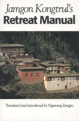 Jamgon Kongtrul's Retreat Manual by Jamgon Kongtrul