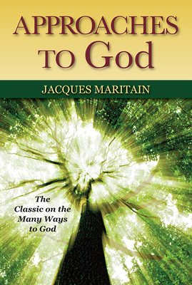 Approaches to God by Jacques Maritain
