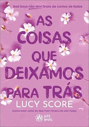 As coisas que deixamos para trás  by Lucy Score