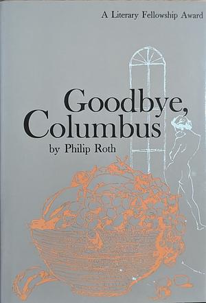 Goodbye, Columbus and Five Short Stories by Philip Roth