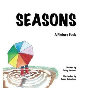 Seasons: A Picture Book by Betsy Herman