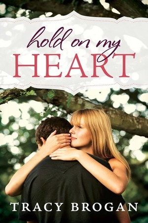 Hold on My Heart by Tracy Brogan