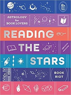 Reading the Stars: Astrology for Book Lovers by Book Riot