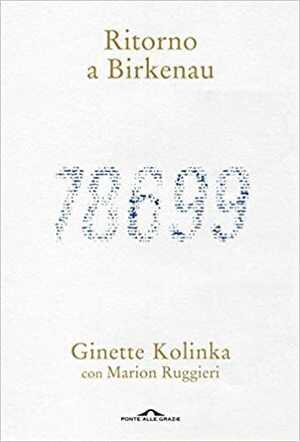 Ritorno a Birkenau by Ginette Kolinka, Marion Ruggieri