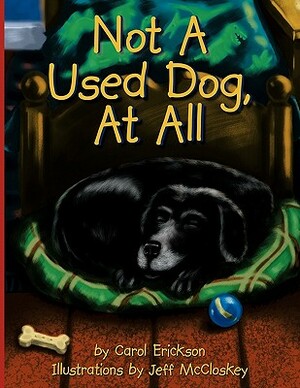 Not a Used Dog, at All by Carol Erickson