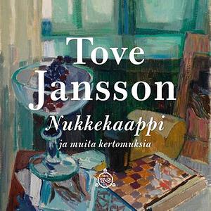 Nukkekaappi ja muita kertomuksia by Tove Jansson