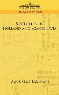 Sketches in Holland and Scandinavia by Augustus John Cuthbert Hare