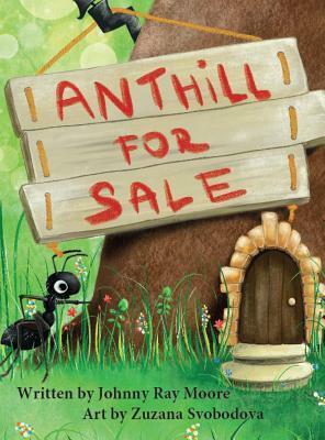 Anthill For Sale by Johnny Ray Moore