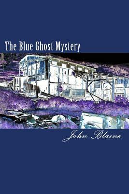 The Blue Ghost Mystery by John Blaine