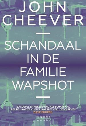 Schandaal in de familie Wapshot by John Cheever