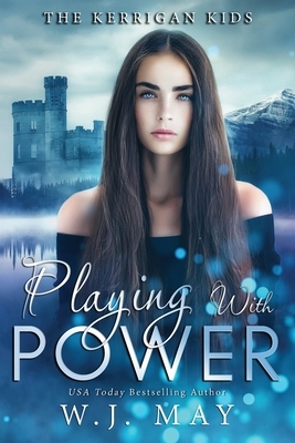 Playing With Power by W.J. May