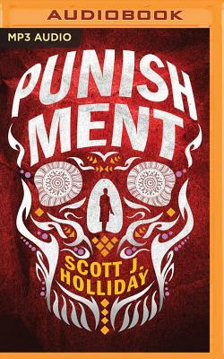Punishment: A Thriller by Scott J. Holliday