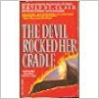 The Devil Rocked Her Cradle by David St. Clair