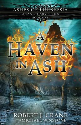 A Haven in Ash by Robert J. Crane