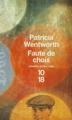 Faute de Choix by Patricia Wentworth