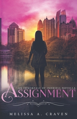 Assignment: An Immortals of Indriell Novella by Melissa A. Craven