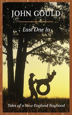 Last One In: Tales of a New England Boyhood by John Gould