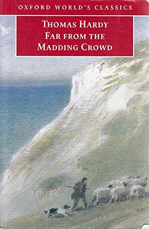 Far from the Madding Crowd by Thomas Hardy