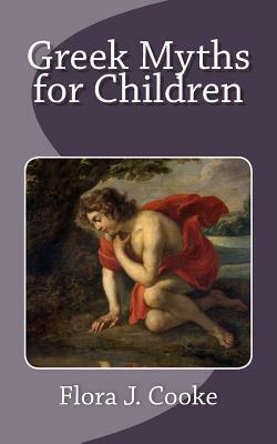 Greek Myths for Children by Flora J. Cooke