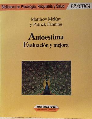 autoestima evaluacion y mejora by Matthew McKay, Matthew McKay, Patrick Fanning