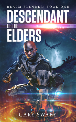 Descendant of the Elders: Realm Blender Book 1 by Gary Swaby