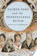 Sacred Song and the Pennsylvania Dutch, Volume 94 by Don Yoder, Daniel Jay Grimminger