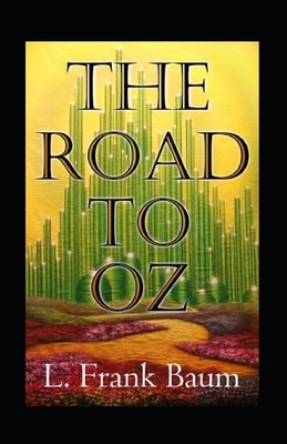 The Road to Oz Annotated by L. Frank Baum